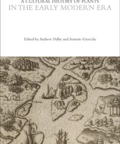 A Cultural History of Plants in the Early Modern Era 1st Edition - Original PDF