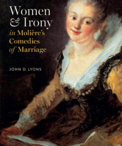 Women and Irony in Moli?re's Comedies of Marriage 1st Edition - Original PDF
