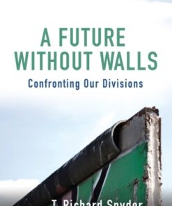 A Future without Walls: Confronting Our Divisions Confronting Our Divisions - Original PDF