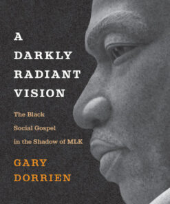 A Darkly Radiant Vision The Black Social Gospel in the Shadow of MLK - Original PDF