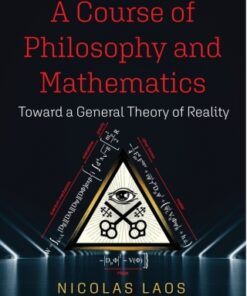 A Course of Philosophy and Mathematics: Toward a General Theory of Reality - Original PDF