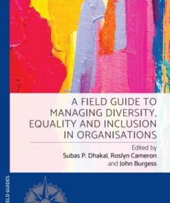 A Field Guide to Managing Diversity, Equality and Inclusion in Organisations 1st Edition - Original PDF