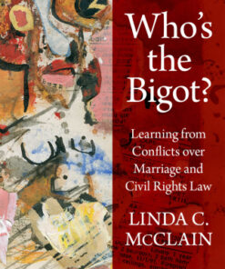 Who's the Bigot? Learning from Conflicts over Marriage and Civil Rights Law - Original PDF