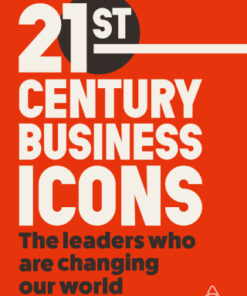 21st Century Business Icons 1st Edition The Leaders Who Are Changing our World - Original PDF