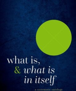 What Is, and What Is In Itself A Systematic Ontology - Original PDF