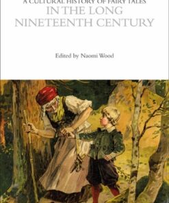 A Cultural History of Fairy Tales in the Long Nineteenth Century 1st Edition - Original PDF