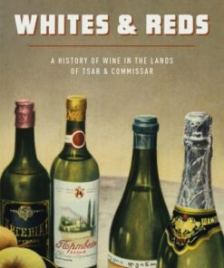 Whites and Reds A History of Wine in the Lands of Tsar and Commissar - Original PDF