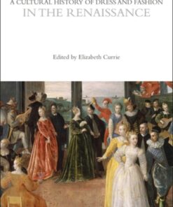 A Cultural History of Dress and Fashion in the Renaissance 1st Edition - Original PDF