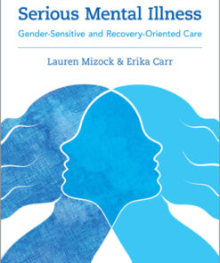 Women with Serious Mental Illness 1st Edition Gender-Sensitive and Recovery-Oriented Care - Original PDF