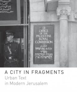 A City in Fragments 1st Edition Urban Text in Modern Jerusalem - Original PDF