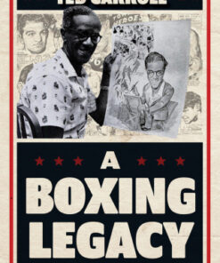A Boxing Legacy The Life and Works of Writer and Cartoonist Ted Carroll - Original PDF