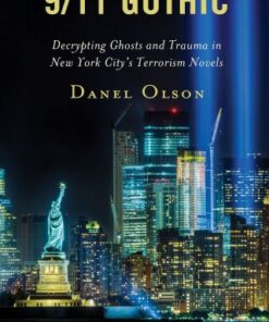 9/11 Gothic Decrypting Ghosts and Trauma in New York City  s Terrorism Novels - Original PDF