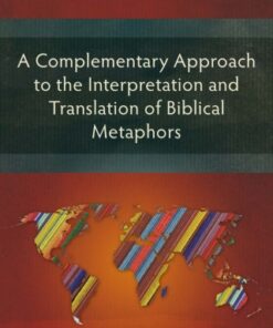 A Complementary Approach to the Interpretation and Translation of Biblical Metaphors - Original PDF