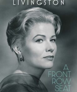 A Front Row Seat An Intimate Look at Broadway, Hollywood, and the Age of Glamour - Original PDF