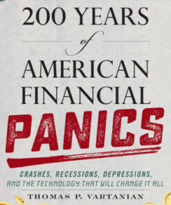 200 Years of American Financial Panics Crashes, Recessions, Depressions, and the Technology that Will Change it All - Original PDF
