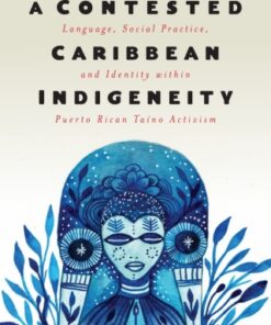 A Contested Caribbean Indigeneity Language, Social Practice, and Identity within Puerto Rican Ta?no Activism - Original PDF