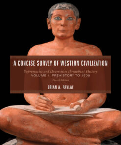 A Concise Survey of Western Civilization 4th Edition Supremacies and Diversities throughout History, Prehistory to 1500 - Original PDF