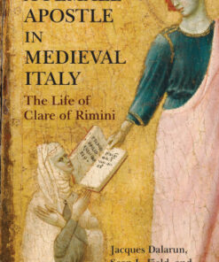 A Female Apostle in Medieval Italy The Life of Clare of Rimini - Original PDF