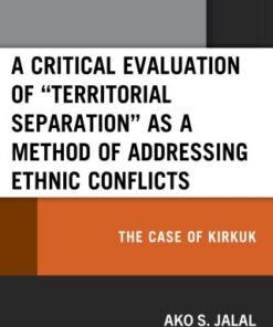 A Critical Evaluation of   Territorial Separation   as a Method of Addressing Ethnic Conflicts The Case of Kirkuk - Original PDF