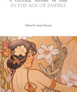 A Cultural History of Hair in the Age of Empire 1st Edition - Original PDF