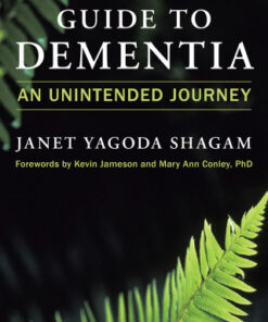 A Caregiver's Guide to Dementia An Unintended Journey - Original PDF