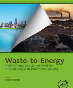Waste-to-Energy 1st Edition Multi-Criteria Decision Analysis for Sustainability Assessment and Ranking - Original PDF