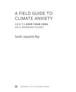 A Field Guide to Climate Anxiety 1st Edition How to Keep Your Cool on a Warming Planet - Original PDF