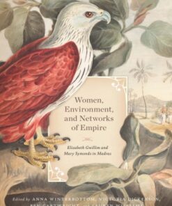 Women, Environment, and Networks of Empire Elizabeth Gwillim and Mary Symonds in Madras - Original PDF