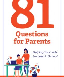 81 Questions for Parents Helping Your Kids Succeed in School - Original PDF