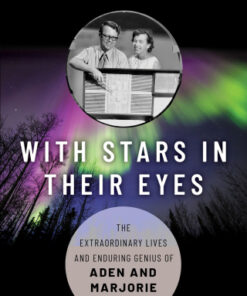 With Stars in Their Eyes The Extraordinary Lives and Enduring Genius of Aden and Marjorie Meinel - Original PDF