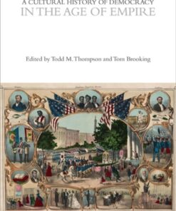 A Cultural History of Democracy in the Age of Empire 1st Edition - Original PDF