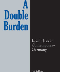A Double Burden Israeli Jews in Contemporary Germany - Original PDF