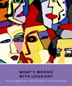 What's Wrong with Lookism? Personal Appearance, Discrimination, and Disadvantage - Original PDF