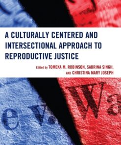 A Culturally Centered and Intersectional Approach to Reproductive Justice - Original PDF