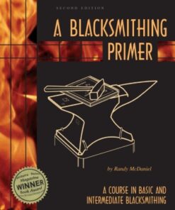 A Blacksmithing Primer A Course in Basic and Intermediate Blacksmithing - Original PDF