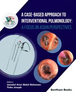 A Case-Based Approach to Interventional Pulmonology: A Focus on Asian Perspectives 1st Edition - Original PDF