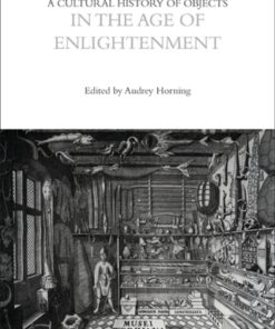 A Cultural History of Objects in the Age of Enlightenment 1st Edition - Original PDF