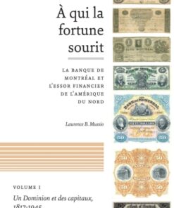 ? qui la fortune sourit La banque de Montr?al et l'essor financier de L'Am?rique du Nord - Original PDF