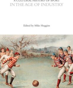 A Cultural History of Sport in the Age of Industry 1st Edition - Original PDF