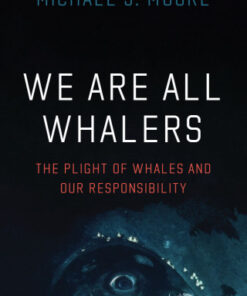 We Are All Whalers The Plight of Whales and Our Responsibility - Original PDF