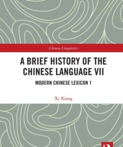 A Brief History of the Chinese Language VII 1st Edition Modern Chinese Lexicon 1 - Original PDF
