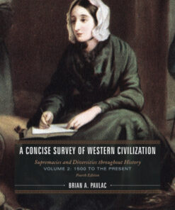 A Concise Survey of Western Civilization 4th Edition Supremacies and Diversities throughout History, 1500 to the Present - Original PDF
