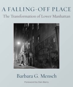A Falling-Off Place 1st Edition The Transformation of Lower Manhattan - Original PDF