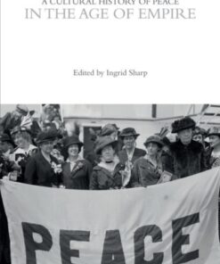 A Cultural History of Peace in the Age of Empire 1st Edition - Original PDF