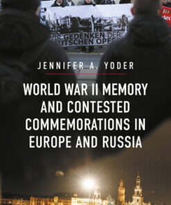 World War II Memory and Contested Commemorations in Europe and Russia - Original PDF