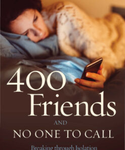 400 Friends and No One to Call Breaking through Isolation and Building Community - Original PDF