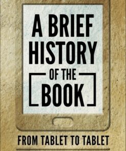 A Brief History of the Book 1st Edition From Tablet to Tablet - Original PDF
