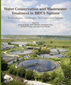 Water Conservation and Wastewater Treatment in BRICS Nations 1st Edition Technologies, Challenges, Strategies and Policies - Original PDF