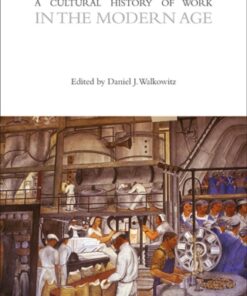 A Cultural History of Work in the Modern Age 1st Edition - Original PDF
