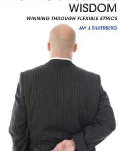 A Cynic  s Business Wisdom Winning Through Flexible Ethics - Original PDF
